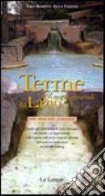 Terme & acque minerali del Lazio note, meno note, sconosciute libro