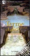 Terme & acque minerali del Lazio note, meno note, sconosciute libro