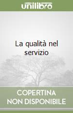 La qualità nel servizio libro