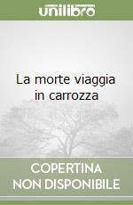 La morte viaggia in carrozza libro