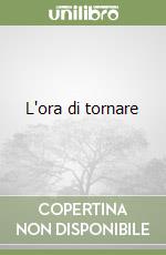 L'ora di tornare libro