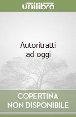 Autoritratti ad oggi libro