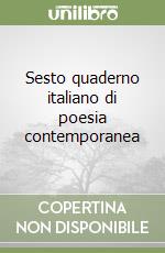 Sesto quaderno italiano di poesia contemporanea libro