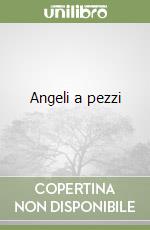 Angeli a pezzi