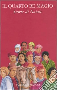 Il quarto re magio. Storie di Natale