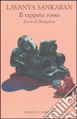 Il tappeto rosso. Storie di Bangalore libro