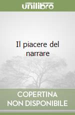 Il piacere del narrare libro