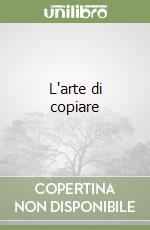 L'arte di copiare libro