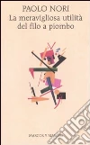 La meravigliosa utilità del filo a piombo libro