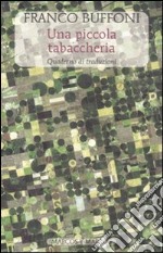 Una piccola tabaccheria. Quaderno di traduzioni. Testi originali a fronte. Ediz. multilingue libro