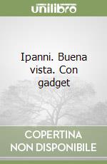 Ipanni. Buena vista. Con gadget
