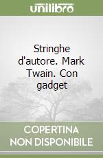 Stringhe d'autore. Mark Twain. Con gadget