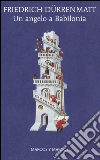 Un angelo a Babilonia libro
