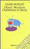 Olivetti, Moulinex, Chaffoteaux et Maury libro