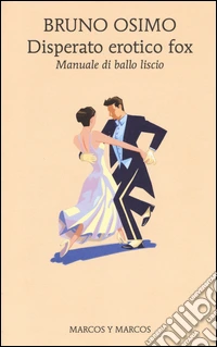 Disperato erotico fox. Manuale di ballo liscio libro