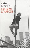 Parlami d'amore libro