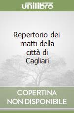 Repertorio dei matti della città di Cagliari libro