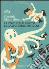 Elogio dell'acqua. Le avventure di Erasmo libro