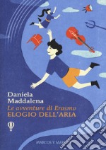 Elogio dell'aria. Le avventure di Erasmo libro