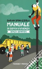 Manuale di sopravvivenza senza genitori libro