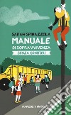 Manuale di sopravvivenza senza genitori libro