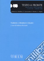 Testo a fronte. Vol. 60: Tradurre e ritradurre i classici libro