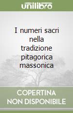 I numeri sacri nella tradizione pitagorica massonica libro