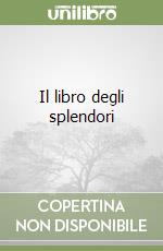 Il libro degli splendori