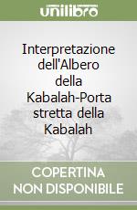 Interpretazione dell'Albero della Kabalah-Porta stretta della Kabalah libro