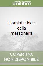 Uomini e idee della massoneria libro