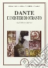 Dante e i misteri di Otranto. Racconto iniziatico libro