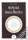 Manuale di magia pratica libro