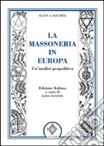 La massoneria in Europa. Un'analisi geopolitica libro