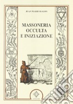 Massoneria occulta e iniziazione libro