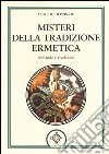 Misteri della tradizione ermetica. Svelando e rivelando libro di Di Prinzio Alfredo