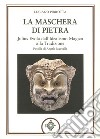 La maschera di pietra. Julius Evola dall'idealismo magico alla tradizione libro di Pirrotta Luciano