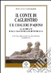 Il conte di Cagliostro e il cavaliere D'Aquino. Alle origini della massoneria mediterranea libro di Di Castiglione Ruggiero