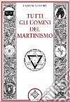 Tutti gli uomini del martinismo libro di Ventura Gastone