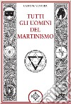 Tutti gli uomini del martinismo libro