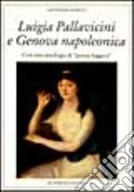 Luigia Pallavicini e Genova napoleonica. Con un'antologia di «Poesia leggera» libro