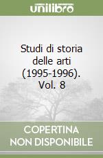 Studi di storia delle arti (1995-1996). Vol. 8