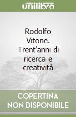 Rodolfo Vitone. Trent'anni di ricerca e creatività libro