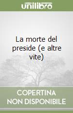 La morte del preside (e altre vite) libro