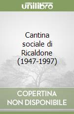Cantina sociale di Ricaldone (1947-1997) libro