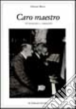 Caro maestro. D'Annunzio e i musicisti libro