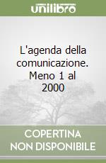 L'agenda della comunicazione. Meno 1 al 2000 libro