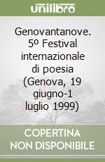 Genovantanove. 5º Festival internazionale di poesia (Genova, 19 giugno-1 luglio 1999) libro