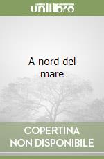 A nord del mare