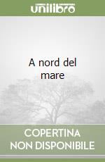 A nord del mare libro