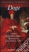 Rosso doge. I dogi della Repubblica di Genova dal 1339 al 1797 libro